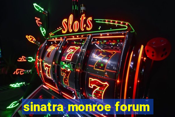 sinatra monroe forum